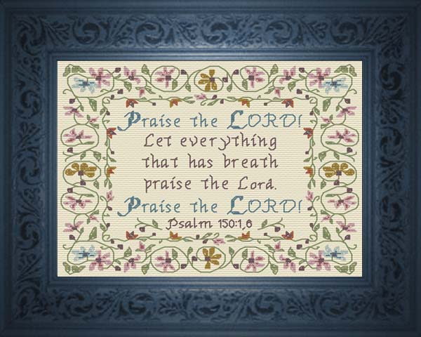 Praise the Lord - Psalm 150:1, 6